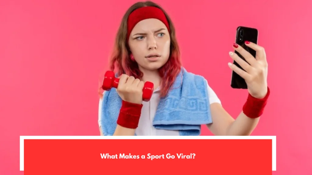 What Makes a Sport Go Viral?